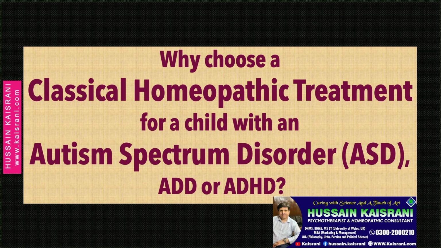 Why Choose Classical Homeopathy for Children with Autism Spectrum Disorder or ADHD?  Hussain Kaisrani
