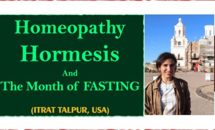 Homeopathy, Hormesis and the Month of Fasting – Itrat Batool Talpur