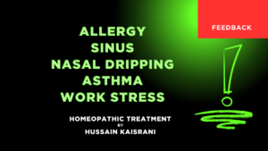 Homeopathic Treatment for Allergy, Sinus, Nasal Dripping, Asthma & Work Stress by Dr. Hussain Kaisrani